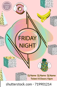 Friday Night party poster template with geometric objects.Music DJ disco event poster.Pop art vintage Memphis style.Trendy banner with donuts,banana,pineapple,headphones.Vector illustration.