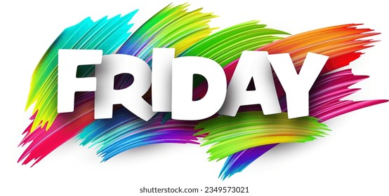 Friday paper word sign with colorful spectrum paint brush strokes over white. Vector illustration.