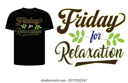 Friday for Relaxation T-Shirt Design. 