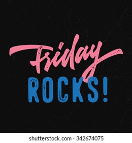 Friday Rocks! Vintage Energetic retro old school funky t shirt apparel print wall art poster graphics. Hand crafted lettering. Typographic Calligraphic Quote design. Pink & Blue Vector illustration.