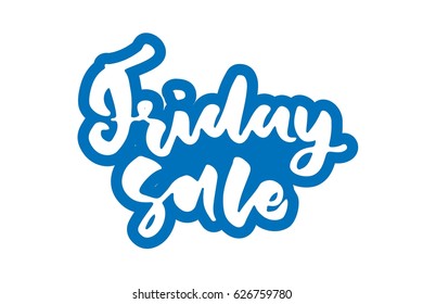 Friday sale! Positive quote handwritten with brush calligraphy. Vector typography design for cards, t-shirt, posters and social media content.