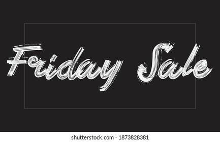 Friday Sale Typography Handwritten modern brush lettering words in white text and phrase isolated on the Black background