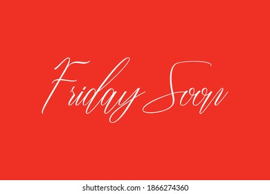 Friday Soon Handwritten Font Typography White Stock Vector (Royalty ...