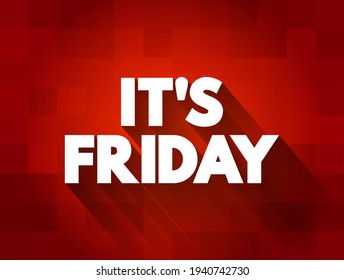 It's Friday text quote, concept background