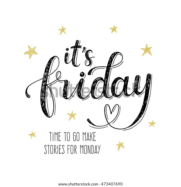 Friday Time Go Make Stories Monday Stock Vector Royalty Free