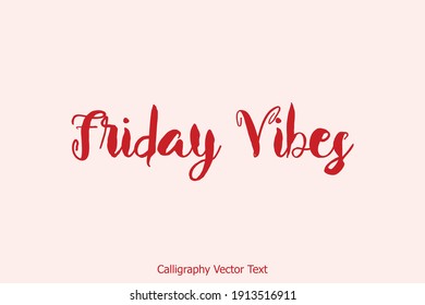Friday Vibes Beautiful Cursive Bold Red Color Typography Text Victor Quote 