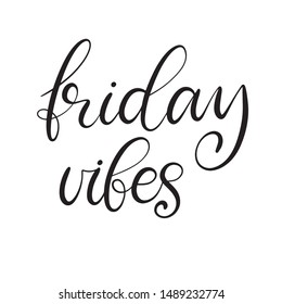 Friday vibes black and white lettering vector illustration with calligraphy style phrase. Handwritten text for fabric print, logo, poster, card. EPS10
