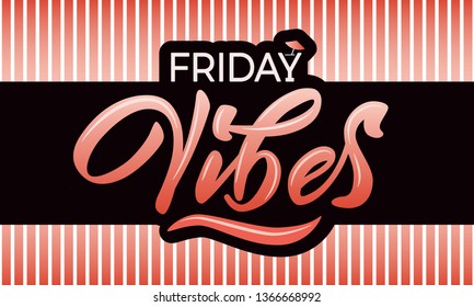 Friday Vibes - modern hand lettering with font. Designed inscription on white background in black contour. Cocktail icon in Y. Lettering template for banner, flyer or gift cards. Vector illustration.