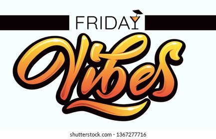 Friday Vibes - modern hand lettering with font. Designed inscription on white background in black contour. Cocktail icon in Y. Lettering template for banner, flyer or gift cards. Vector illustration.