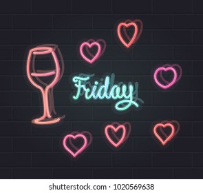 Friday wine love. End of the week celebration. Wine loving for St. Valentines day. Illustration with handwritten neon lettering on brick wall background.