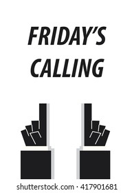 FRIDAY'S CALLING typography vector illustration