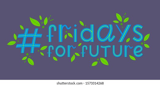 Fridays for future hashtag.Vector banner for social media, prints, stikers, posters on demonstrations.Climate change, save our planet.Climate save movement.