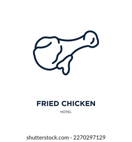 fried chicken icon from hotel collection. Thin linear fried chicken, chicken, restaurant outline icon isolated on white background. Line vector fried chicken sign, symbol for web and mobile