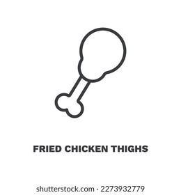 fried chicken thighs icon. Thin line fried chicken thighs icon from restaurant collection. Outline vector isolated on white background. Editable fried chicken thighs symbol can be used web and mobile