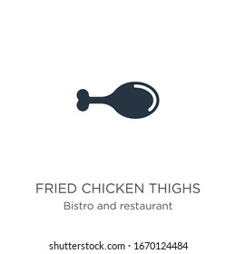 Fried chicken thighs icon vector. Trendy flat fried chicken thighs icon from bistro and restaurant collection isolated on white background. Vector illustration can be used for web and mobile graphic 