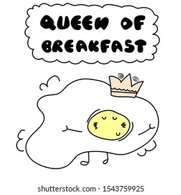 Fried egg with little crown and text queen of breakfast vector illustration.