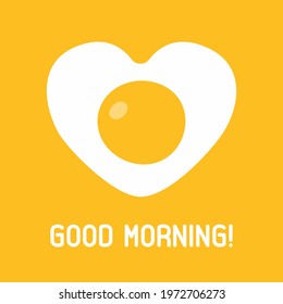 Fried egg in the shape of a heart and the text Good Morning! Cute vector illustration.