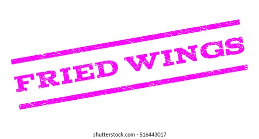 Fried Wings watermark stamp. Text caption between parallel lines with grunge design style. Rubber seal stamp with dust texture. Vector magenta color ink imprint on a white background.