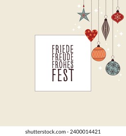 Friede, Freude, Frohes Fest - lettering in German language - Peace, Joy, Merry Christmas. Square greeting card with colorful Christmas baubles.