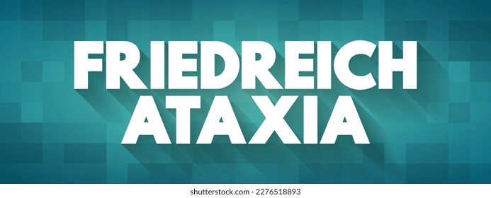 Friedreich's Ataxia is a rare, inherited, degenerative disease that damages the spinal cord, peripheral nerves and the cerebellum, text concept background