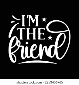 I'm The Friend Best Friend