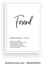 Friend definition, vector. Minimalist poster design. Wall decals,  nounfriend description. Wording Design isolated on white background, lettering. Wall art artwork. Modern poster