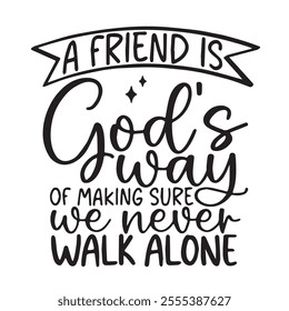 a friend is gods way background inspirational positive quotes, motivational, typography, lettering design