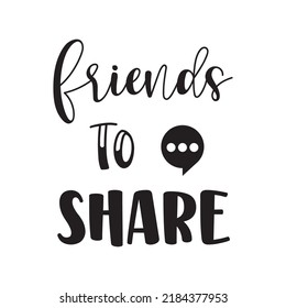 friend to share black lettering design quote