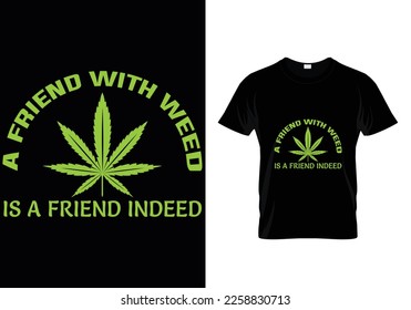 
A Friend With Weed Weed T-Shirt Design svg