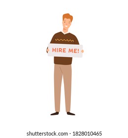 Friendly male applicant searching job holding placard with inscription hire me vector flat illustration. Smiling man jobseeker or vacancy candidate isolated on white. Unemployed or jobless guy