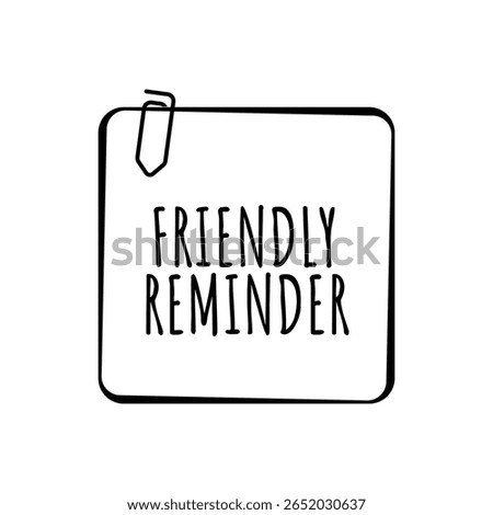 friendly reminder text on white background