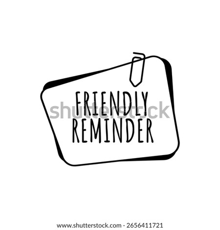 friendly reminder text on white background