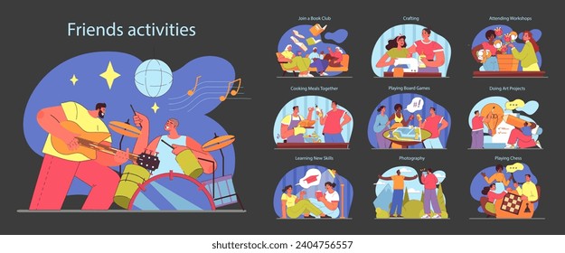 Friends activities set. Diverse group enjoys music jamming, crafting, and workshops. Bonding over board games, cooking, chess, and photography. Flat vector illustration.