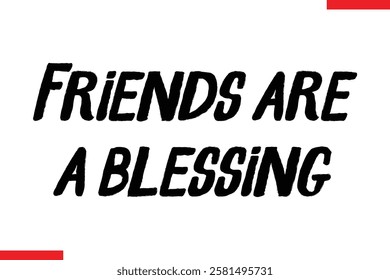 Friends are a blessing cursive text typography saying