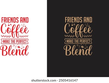 AMIGOS Y CAFÉ HACEN LA MEZCLA PERFECTA