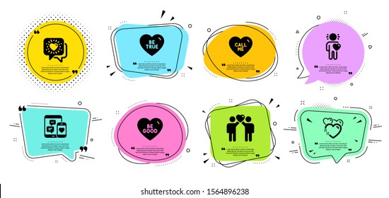 Friends couple, Be true and Call me line icons set. Chat bubbles with quotes. Friend, Heart and Social media signs. Be good, Friends chat symbols. Friendship, Love sweetheart. Love set. Vector