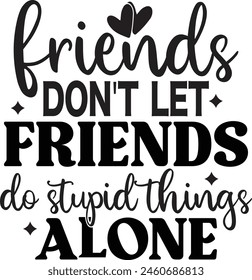 Los Amigos No Dejan Que Los Amigos Hagan Cosas Estúpidas Solos, Sudaderas A Juego, Sudaderas Besties, Sudaderas Lindas, Regalo Para Amigos