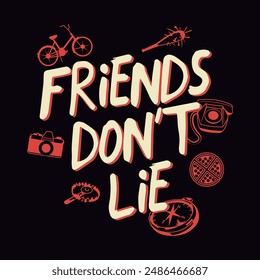 FRIENDS DONT LIE CALLIGRAPHY VECTOR