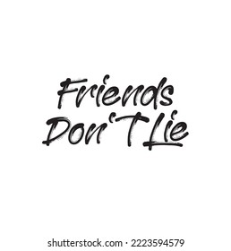 friends don't lie on white background.