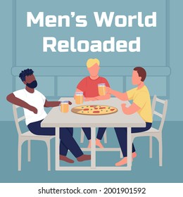 Friends eat pizza social media post mockup. Men world reloaded phrase. Web banner design template. Fun booster, content layout with inscription. Poster, print ads and flat illustration