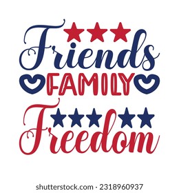 Friends Family Freedom, 4. Juli, 4. Juli, 4. Juli, 4. Juli, USA, USA Flagge, Independence Day T-Shirt, Patriotic, Freedom Shirt, Memorial Day