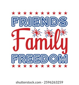 Friends Family Freedom T-shirt Design Vector, American Independence Day Illustration, Fourth Of July Usa Flag Design
