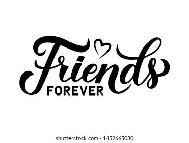 Friends forever calligraphy hand lettering isolated on white. Friendship Day inspirational quote.  Vector template for greeting card, typography poster, banner, flyer, t-shot, etc.