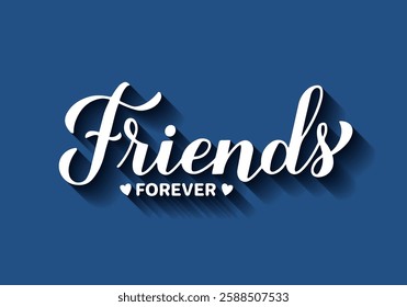 Friends forever calligraphy lettering. Friendship Day quote.  Vector template for greeting card, typography poster, banner, flyer, etc