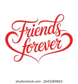 Friends Forever Calligraphy ,Typography, Quotes For Friendship Day T-Shirt Design,
