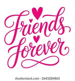 Friends Forever Calligraphy ,Typography, Quotes For Friendship Day T-Shirt Design,
