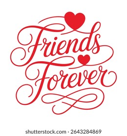 Friends Forever Calligraphy ,Typography, Quotes For Friendship Day T-Shirt Design,
