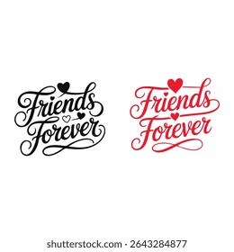 Friends Forever Calligraphy ,Typography, Quotes For Friendship Day T-Shirt Design,
