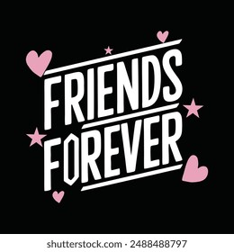Friends Forever Calligraphy ,Typography,Qoutes For Friendship Day T-Shirt Design,