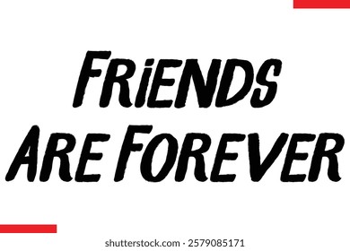 Friends Are Forever cursive text typography saying